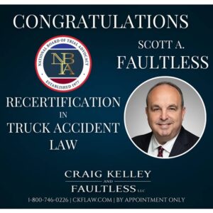 Congratulations Scott Faultless on Recertification in Truck Accident Law